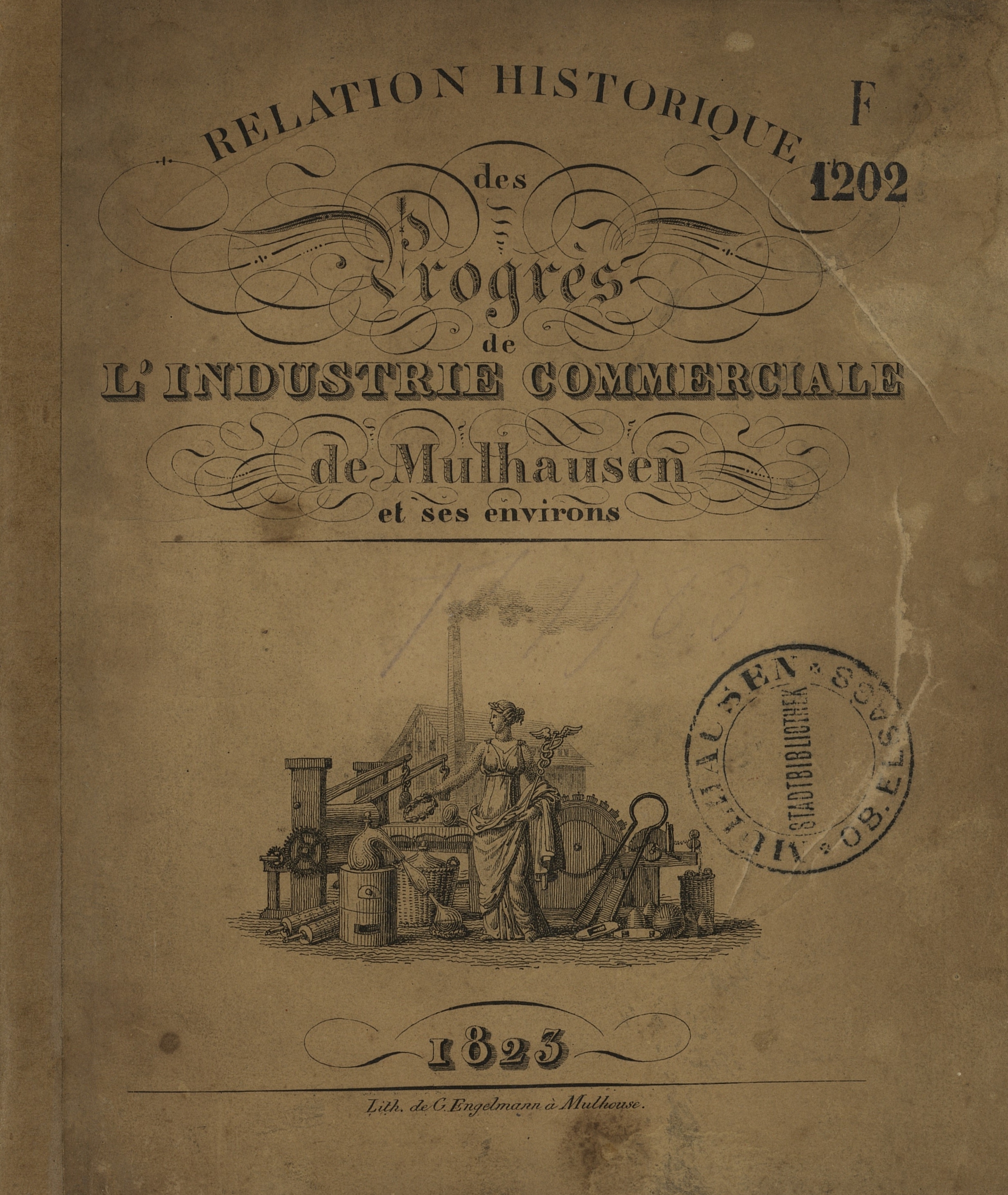 Couverture de la Relation historique des progrès de l'industrie commerciale de Mulhausen et ses environs