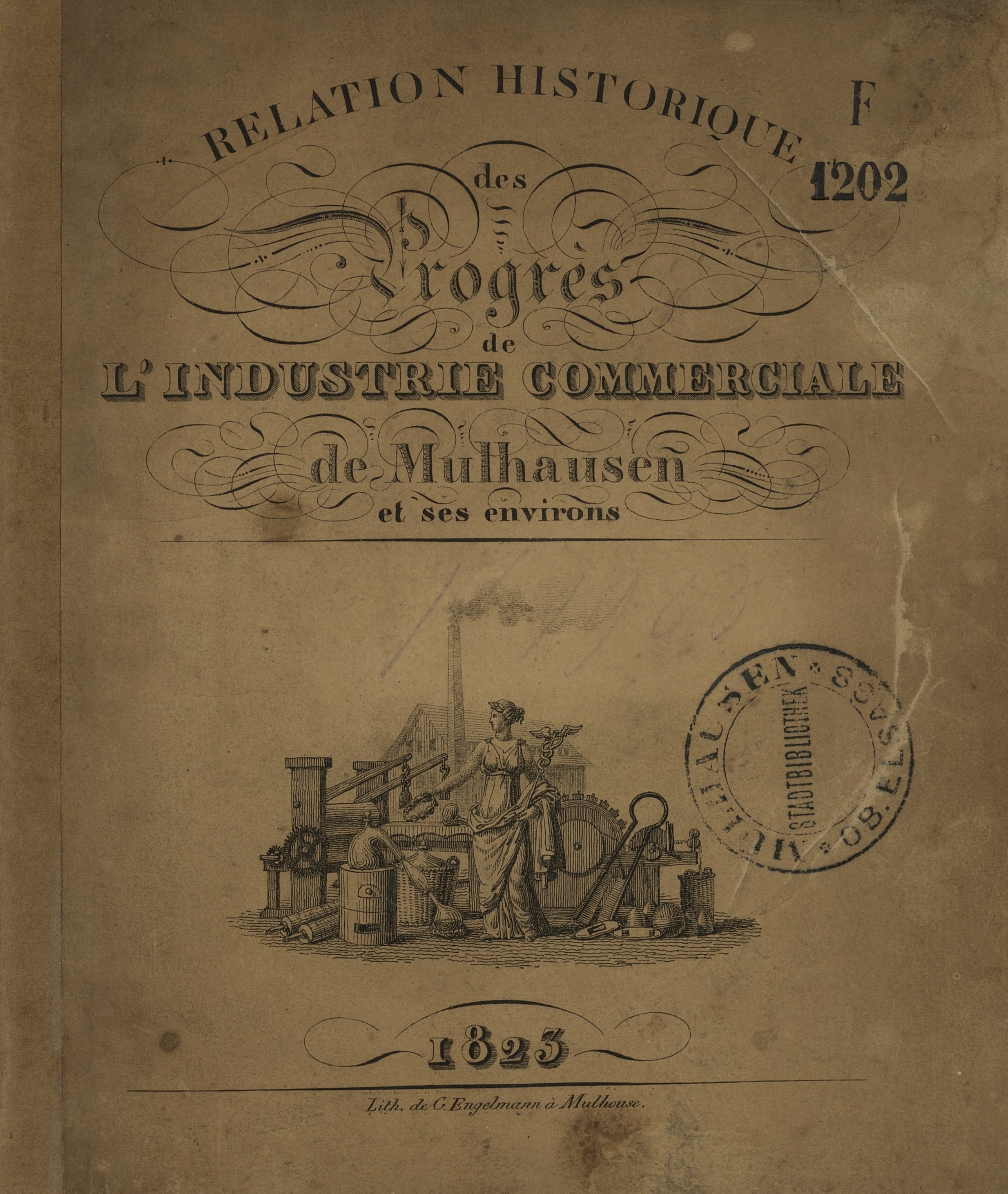 Relation historique des progrès de l'industrie commerciale de Mulhausen et de ses environs, couverture